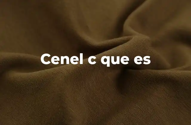 Cenel C que es