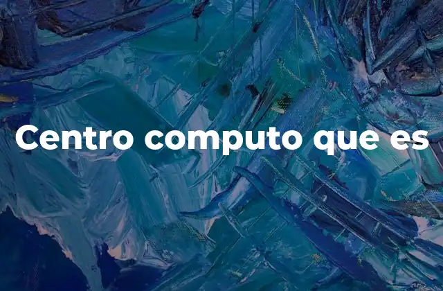 La importancia de los centros de computo en la era digital