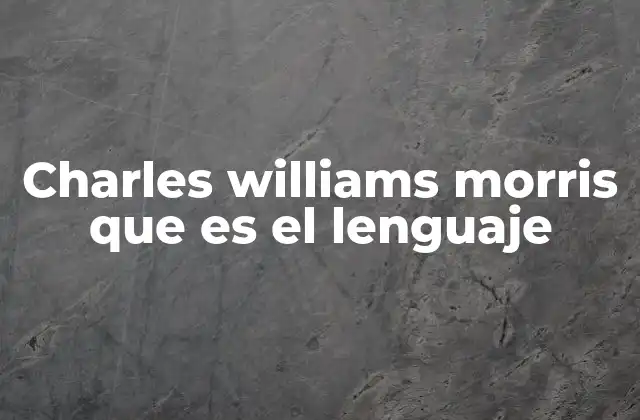 Charles Williams Morris que es el Lenguaje
