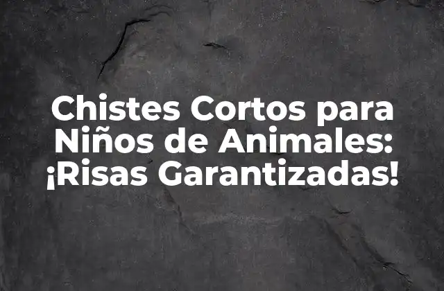 ¿Por qué los Chistes Cortos para Niños de Animales son Importantes?