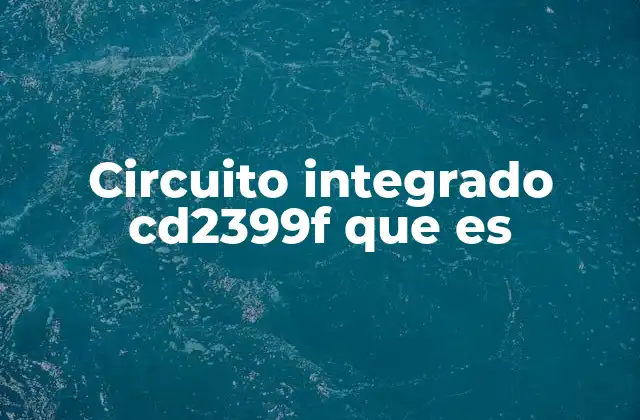 Circuito Integrado Cd2399f que es
