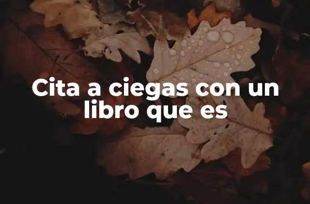 Cita a Ciegas con un Libro que es