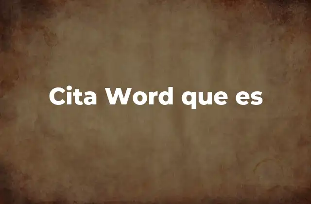 Cita Word que es