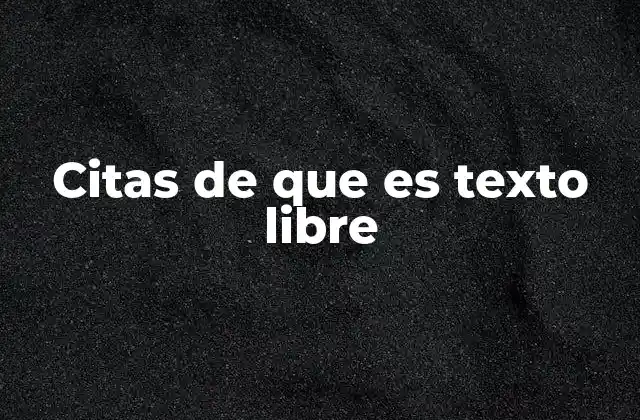 Citas de que es Texto Libre 2 El poder de las palabras en la defensa de la libertad