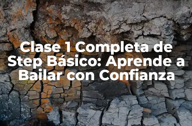 Clase 1 Completa de Step Básico: Aprende a Bailar con Confianza 2 ¿Qué es el Step Básico?