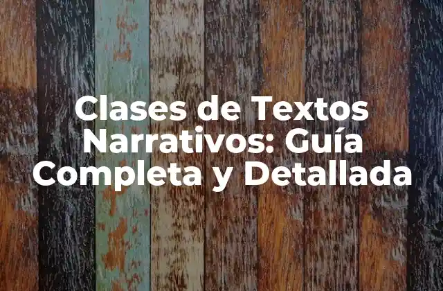 Clases de Textos Narrativos: Ficción y No Ficción