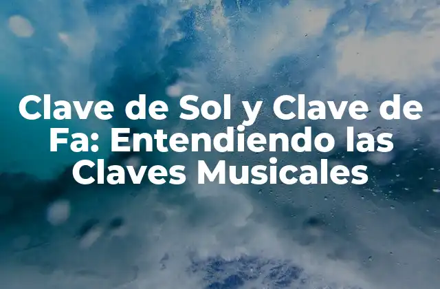 ¿Qué es una Clave Musical?