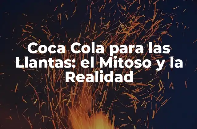 Coca Cola para las Llantas: el Mitoso y la Realidad