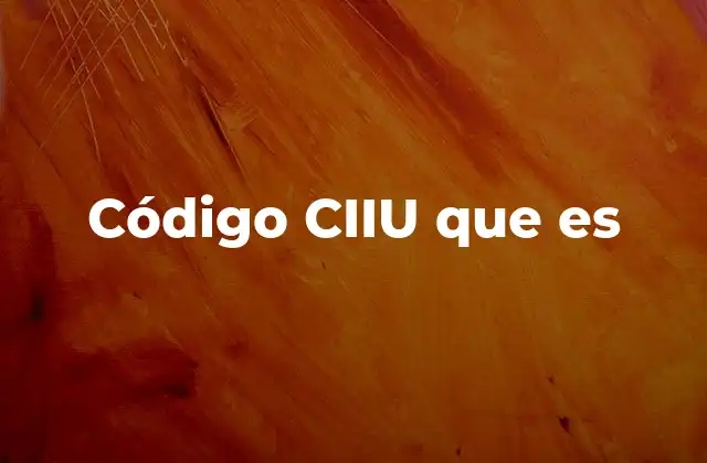 Código Ciiu que es
