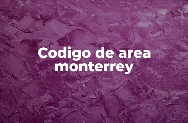 Codigo de Area Monterrey 2 Cómo funciona el sistema de códigos de área en México