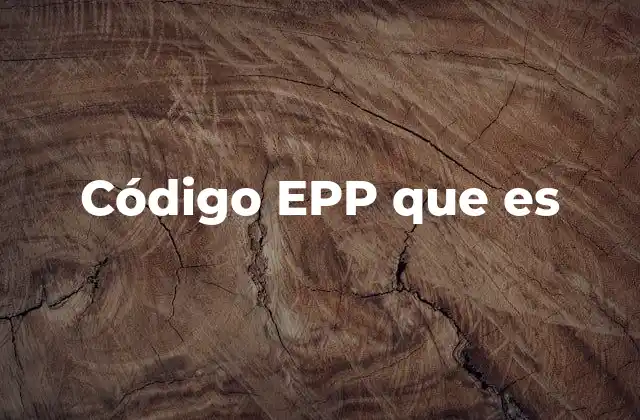 Código Epp que es