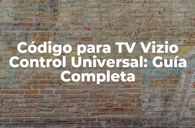 Código para Tv Vizio Control Universal: Guía Completa