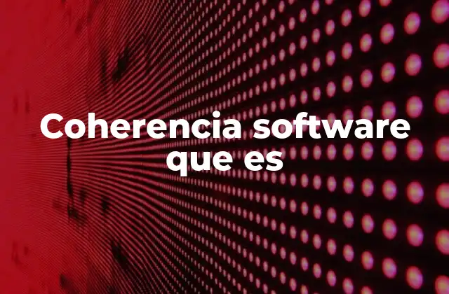 Coherencia Software que es
