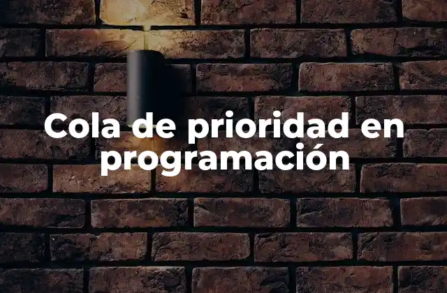 Cola de Prioridad en Programación