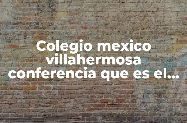 Colegio Mexico Villahermosa Conferencia que es el Tdah