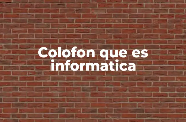Colofon que es Informatica