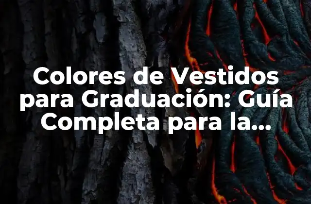 Colores de Vestidos para Graduación: Guía Completa para la Elección Perfecta