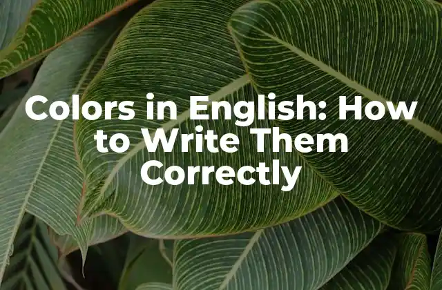 Colors In English: How To Write Them Correctly