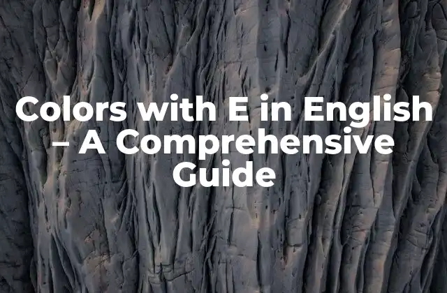 Colors With e In English – a Comprehensive Guide