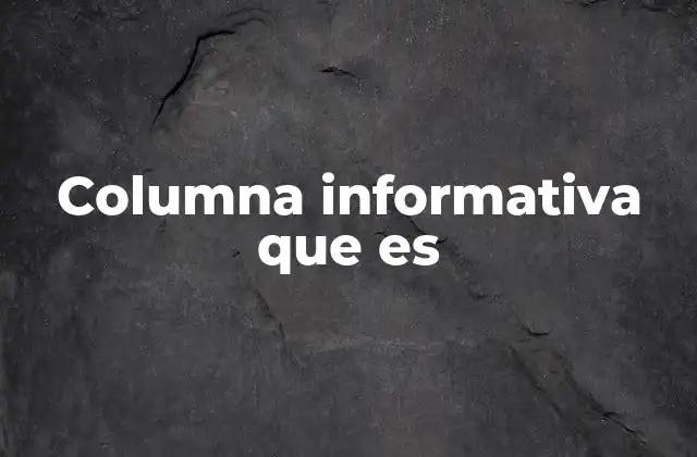 Columna Informativa que es