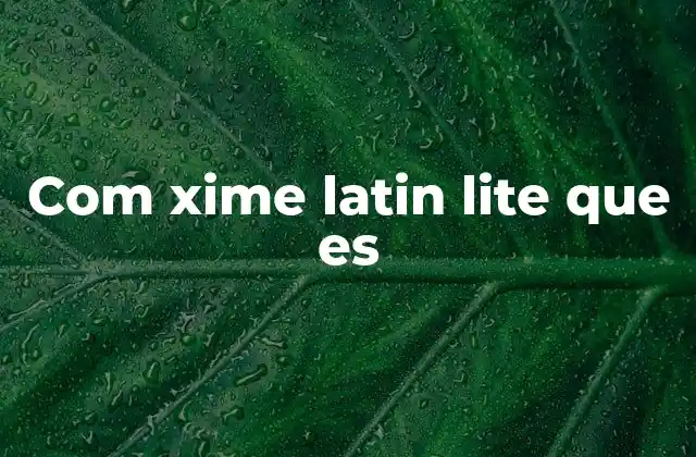Com Xime Latin Lite que es