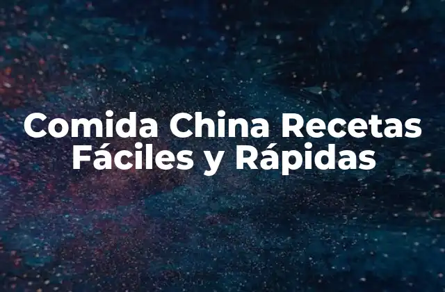 Comida China Recetas Fáciles y Rápidas