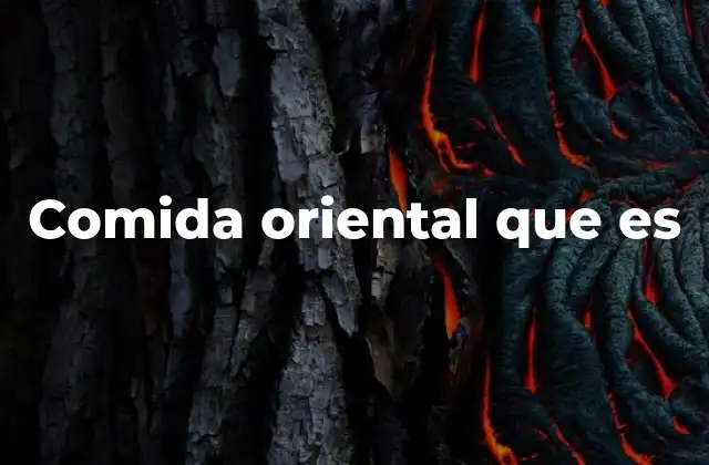 Origen y evolución de la gastronomía oriental