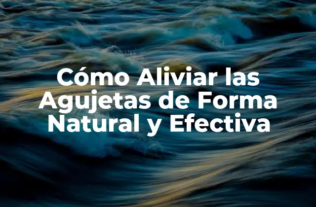 Cómo Aliviar las Agujetas de Forma Natural y Efectiva