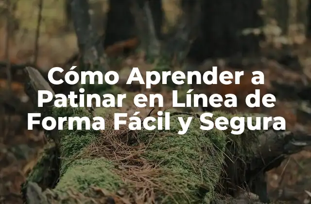 Cómo Aprender a Patinar en Línea de Forma Fácil y Segura