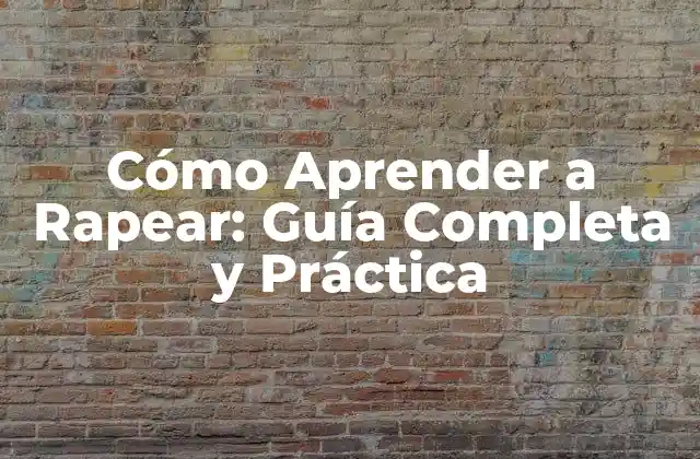 Cómo Aprender a Rapear: Guía Completa y Práctica