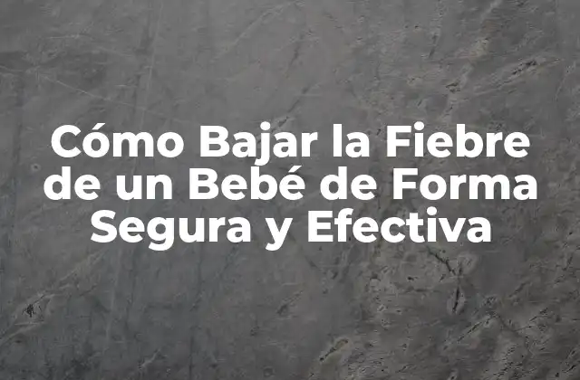 ¿Qué Causa la Fiebre en Bebés?