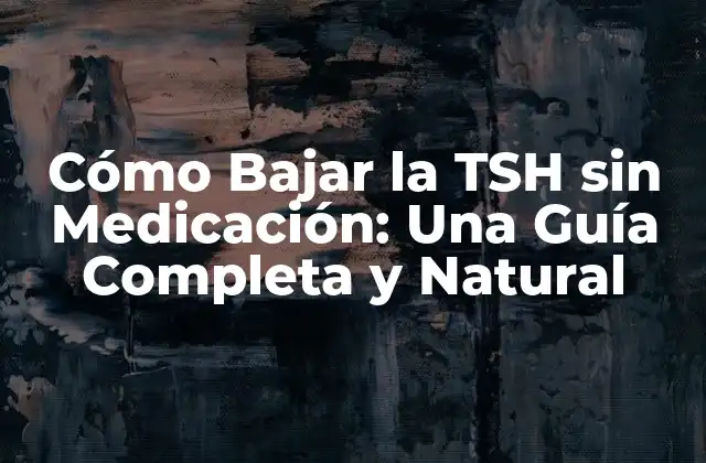 Cómo Bajar la Tsh sin Medicación: una Guía Completa y Natural 2 ¿Cuáles son los Síntomas de un Nivel Alto de TSH?