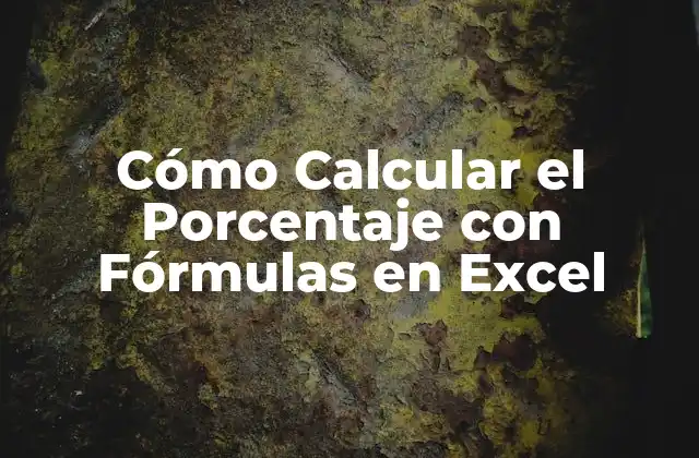 Cómo Calcular el Porcentaje con Fórmulas en Excel