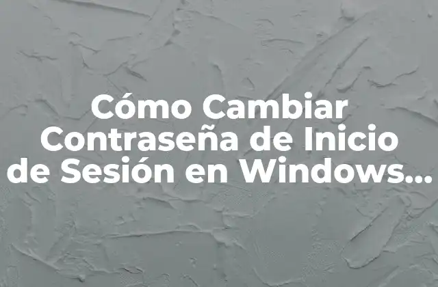 Cómo Cambiar Contraseña de Inicio de Sesión en Windows 11 2 ¿Por qué es Importante Cambiar Contraseña de Inicio de Sesión en Windows 11?