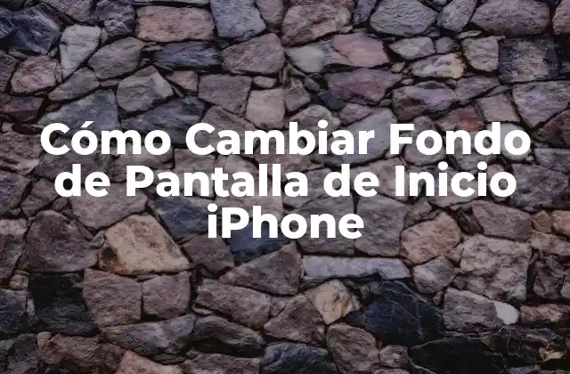 Cómo Cambiar Fondo de Pantalla de Inicio Iphone