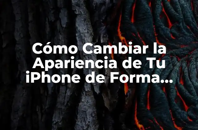 Ventajas de Personalizar la Apariencia de Tu iPhone