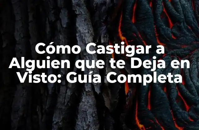 Cómo Castigar a Alguien que Te Deja en Visto: Guía Completa 2 ¿Por qué la Gente nos Deja en Visto?