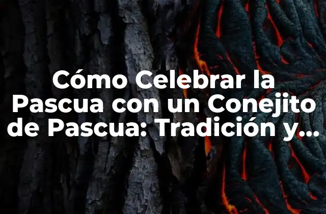 Orígenes del Conejito de Pascua