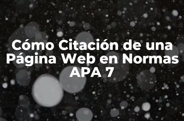 Cómo Citación de una Página Web en Normas Apa 7