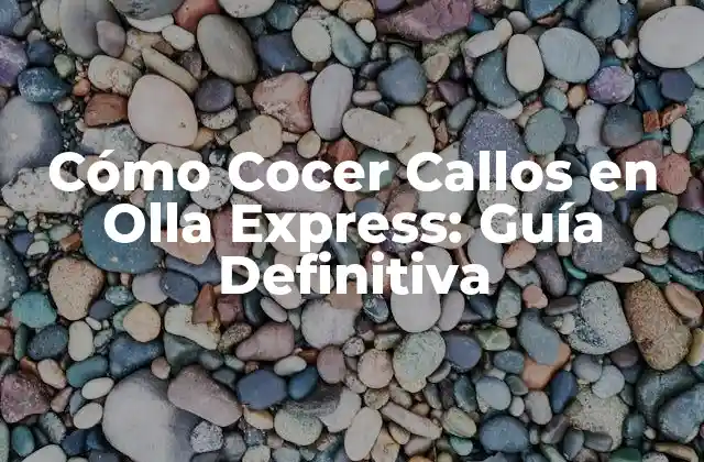 Cómo Cocer Callos en Olla Express: Guía Definitiva