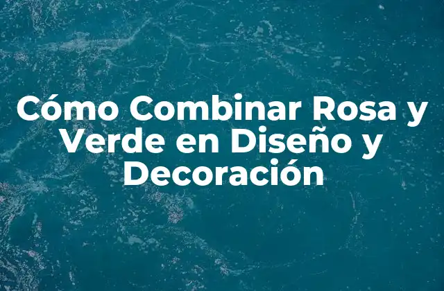 El Significado de Rosa y Verde