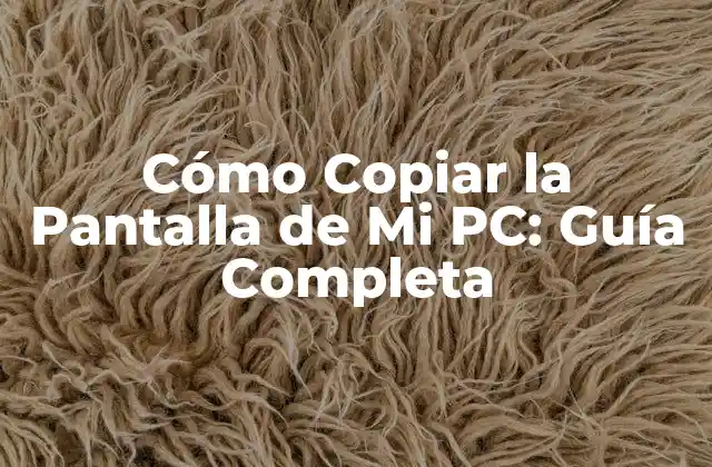 Cómo Copiar la Pantalla de Mi Pc: Guía Completa 2 Métodos Integrados para Copiar la Pantalla de Mi PC