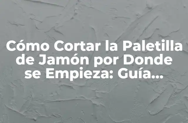 ¿Qué es la Paletilla de Jamón y Cuál es su Origen?