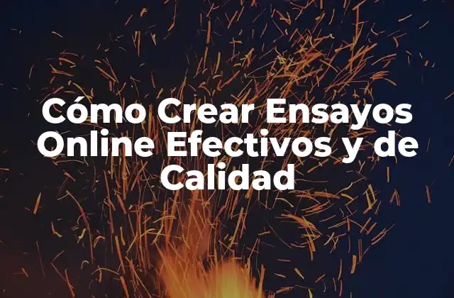 Ventajas de Crear Ensayos Online