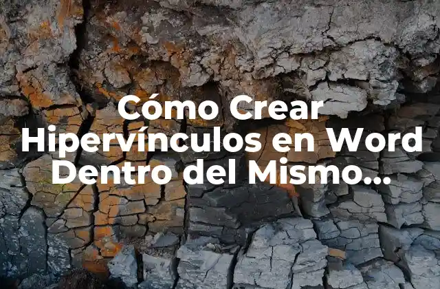 Cómo Crear Hipervínculos en Word Dentro Del Mismo Documento