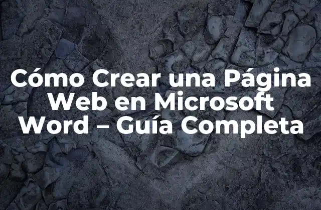 Cómo Crear una Página Web en Microsoft Word – Guía Completa