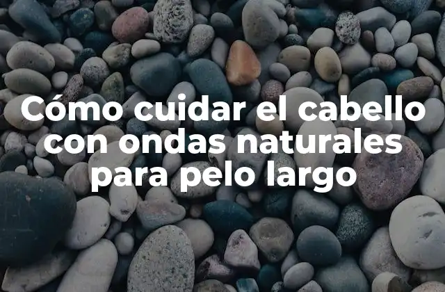 Características del cabello con ondas naturales