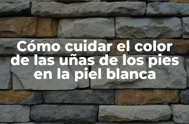 Cómo Cuidar el Color de las Uñas de los Pies en la Piel Blanca