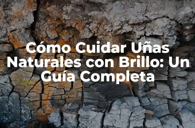 Beneficios de Tener Uñas Naturales con Brillo