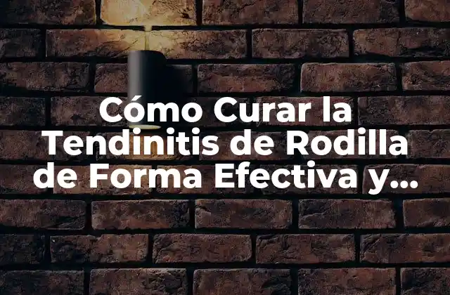 Cómo Curar la Tendinitis de Rodilla de Forma Efectiva y Segura 2 Causas de la Tendinitis de Rodilla